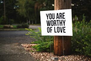 sign you are worthy of love